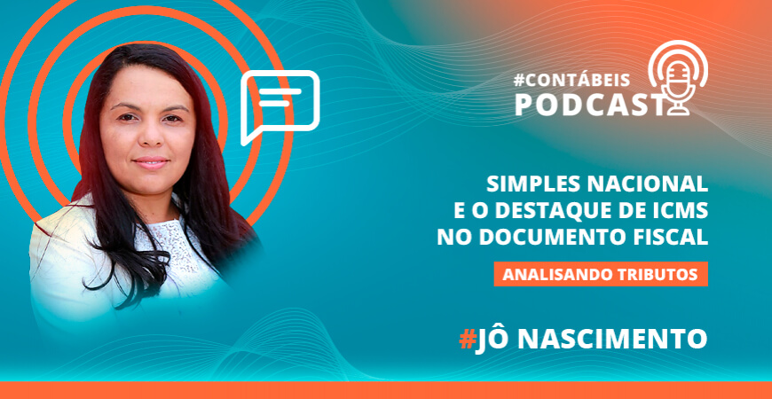 Podcast: Simples Nacional e o destaque de ICMS no documento fiscal