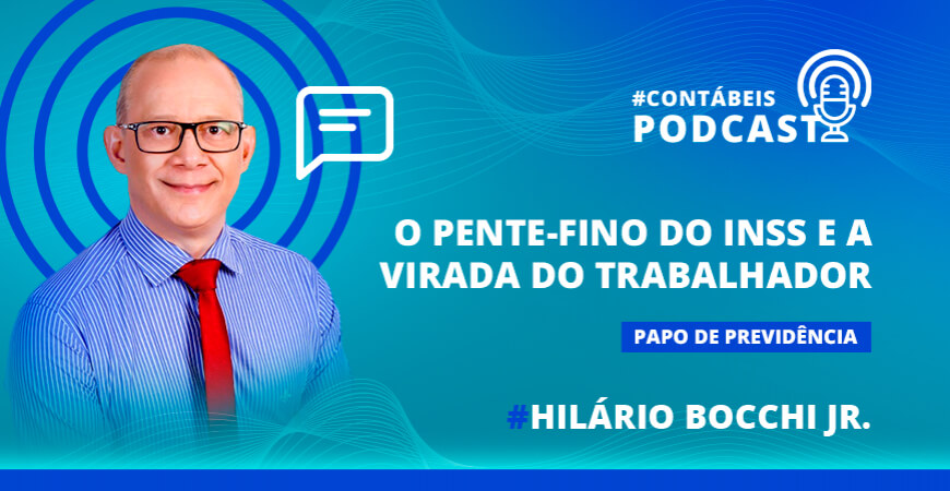 Podcast: O pente-fino do INSS e a virada do trabalhador