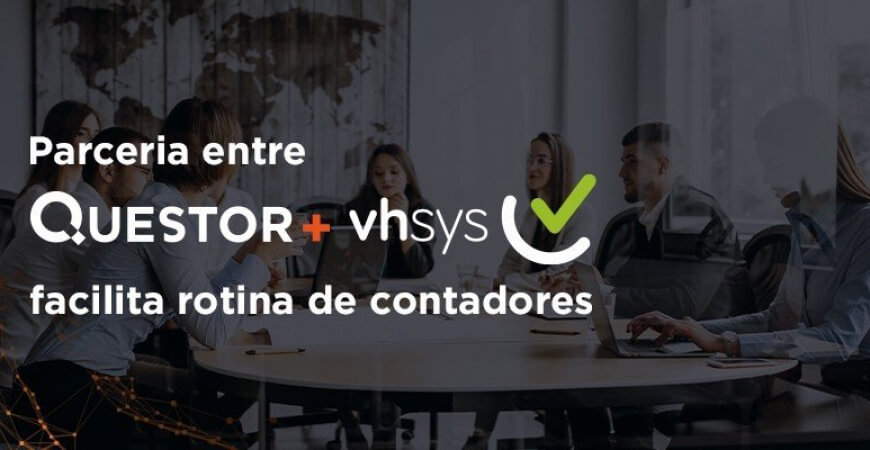 Parceria entre Questor e vhsys facilita rotina de contadores