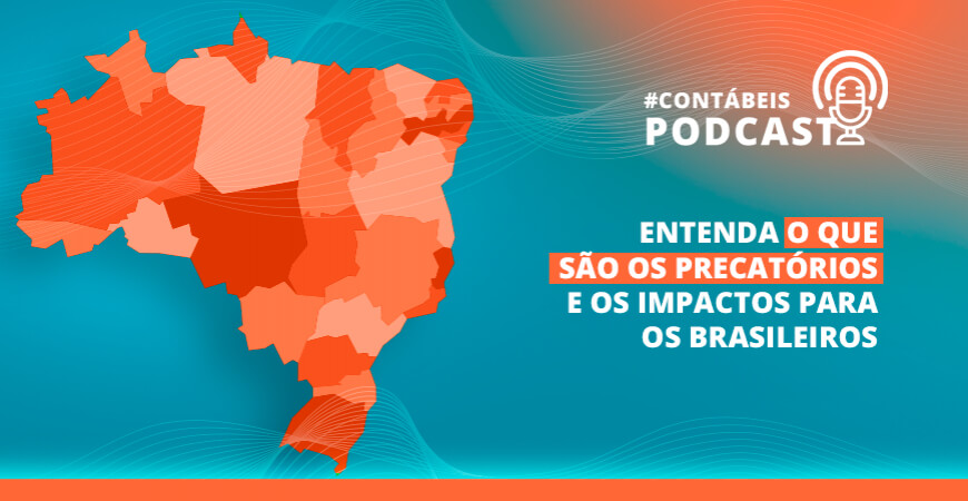 Podcast: entenda o que são os precatórios e os impactos para os brasileiros