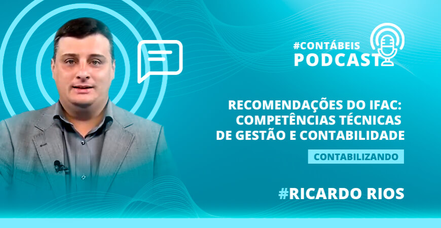 Podcast: Recomendações do IFAC - competências técnicas de gestão e contabilidade