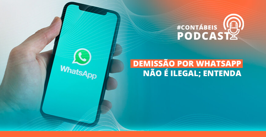 Podcast: Demissão por WhatsApp não é ilegal; entenda
