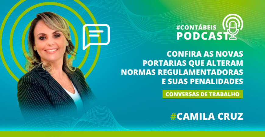 Podcast: Novas portarias alteram normas regulamentadoras e suas penalidades