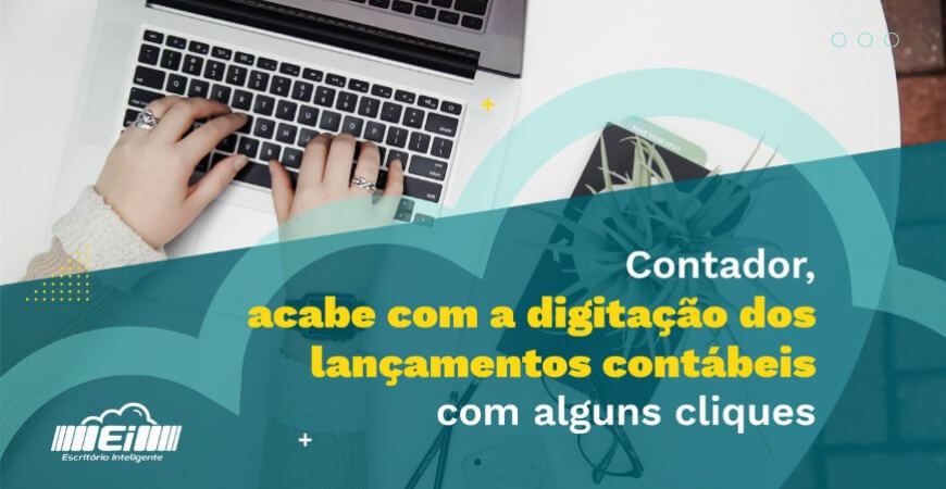 Contador, acabe com a digitação dos lançamentos contábeis com alguns cliques