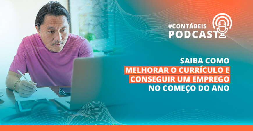 Podcast: Saiba como melhorar o currículo e conseguir um trabalho no começo do ano