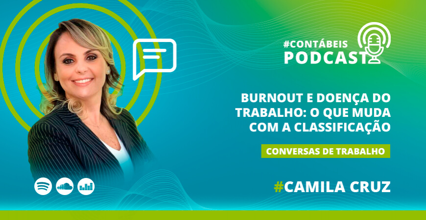 Podcast: Burnout e doença do trabalho: o que muda com a classificação