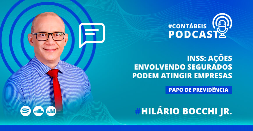 Podcast: ações judiciais envolvendo seguradora e INSS podem atingir empresas