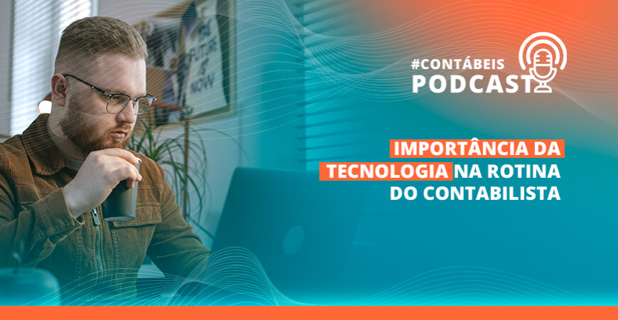 Contábeis News fala sobre a importância da tecnologia na rotina do contabilista