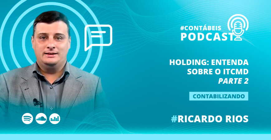 Holding: entenda sobre o ITCMD - Parte 2