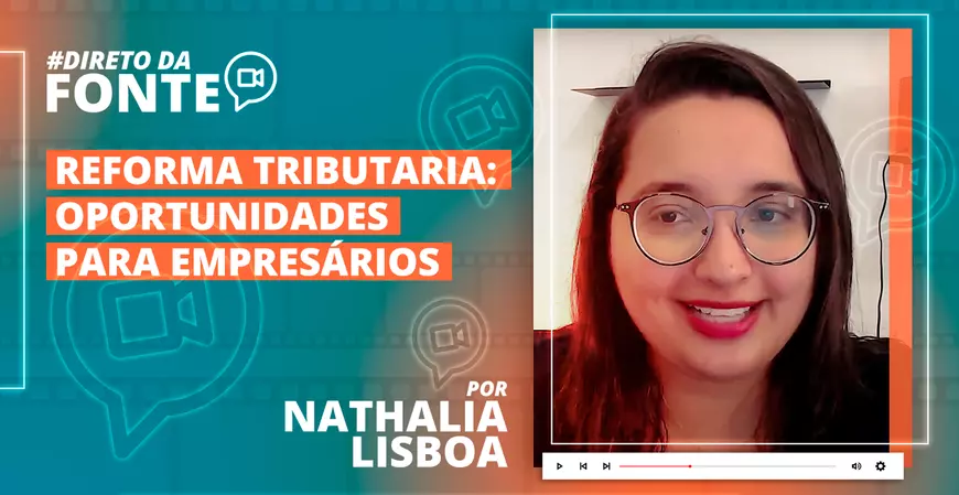 Reforma Tributária: quais as oportunidades para os empresários?