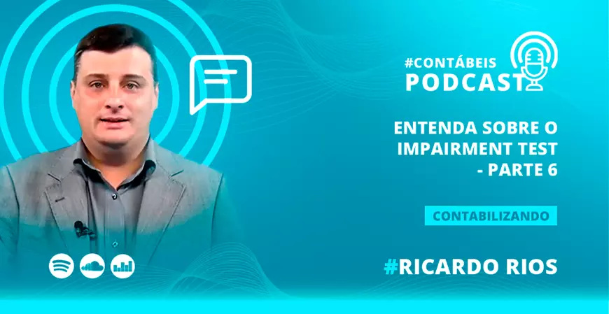 Entenda sobre o impairment test - Parte 6